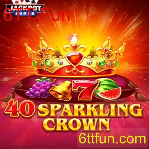 Descubra o Fascinante Mundo de 40SparklingCrown com a Palavra-Chave 6TT Fun