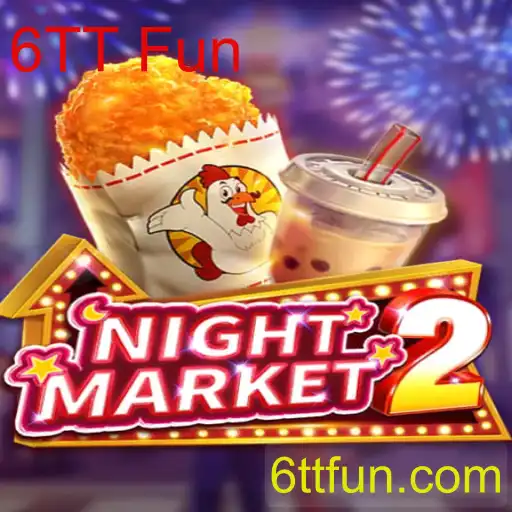 Descubra o Fascinante Jogo 'NightMarket2': A Nova Sensação de Diversão '6TT Fun'